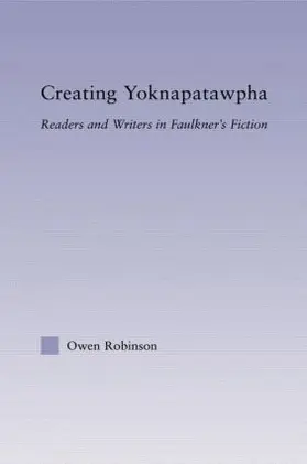 Robinson |  Creating Yoknapatawpha | Buch |  Sack Fachmedien