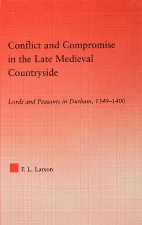 Larson |  Conflict and Compromise in the Late Medieval Countryside | Buch |  Sack Fachmedien