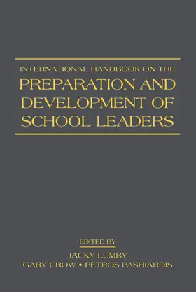 Lumby / Crow / Pashiardis |  International Handbook on the Preparation and Development of School Leaders | Buch |  Sack Fachmedien