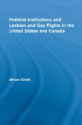Smith |  Political Institutions and Lesbian and Gay Rights in the United States and Canada | Buch |  Sack Fachmedien