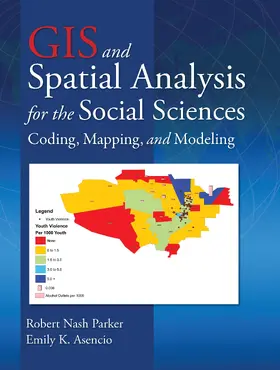 Parker / Asencio | GIS and Spatial Analysis for the Social Sciences | Buch | 978-0-415-98961-9 | www.sack.de