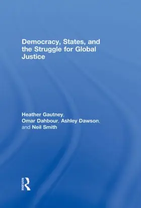 Gautney / Smith / Dahbour | Democracy, States, and the Struggle for Social Justice | Buch | 978-0-415-98982-4 | sack.de