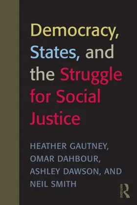Gautney / Smith / Dahbour |  Democracy, States, and the Struggle for Social Justice | Buch |  Sack Fachmedien