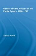 Pollock |  Gender and the Fictions of the Public Sphere, 1690-1755 | Buch |  Sack Fachmedien
