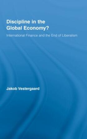 Vestergaard | Discipline in the Global Economy? | Buch | 978-0-415-99031-8 | sack.de