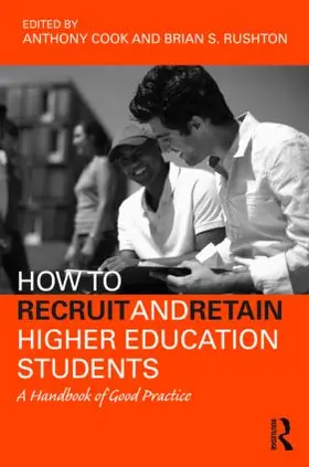 Cook / Rushton | How to Recruit and Retain Higher Education Students | Buch | 978-0-415-99089-9 | www.sack.de
