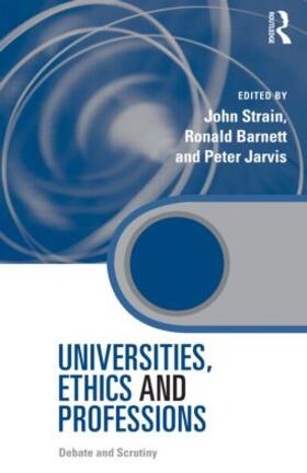 Strain / Barnett / Jarvis |  Universities, Ethics and Professions | Buch |  Sack Fachmedien