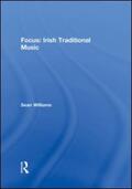 Williams |  Focus: Irish Traditional Music | Buch |  Sack Fachmedien