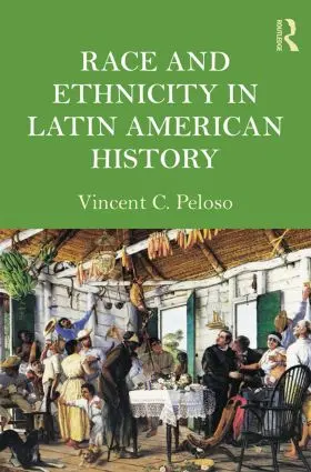 Peloso |  Race and Ethnicity in Latin American History | Buch |  Sack Fachmedien