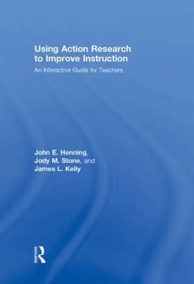 Henning / Stone / Kelly |  Using Action Research to Improve Instruction | Buch |  Sack Fachmedien