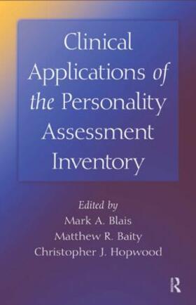 Blais / Baity / Hopwood | Clinical Applications of the Personality Assessment Inventory | Buch | 978-0-415-99323-4 | sack.de