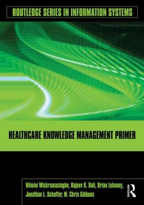 Wickramasinghe / Bali / Lehaney | Healthcare Knowledge Management Primer | Buch | 978-0-415-99443-9 | sack.de