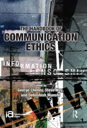 Cheney / May / Munshi |  The Handbook of Communication Ethics | Buch |  Sack Fachmedien