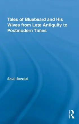 Barzilai |  Tales of Bluebeard and His Wives from Late Antiquity to Postmodern Times | Buch |  Sack Fachmedien