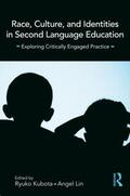 Kubota / Lin |  Race, Culture, and Identities in Second Language Education | Buch |  Sack Fachmedien