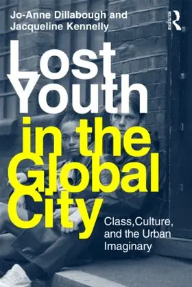 Dillabough / Kennelly |  Lost Youth in the Global City | Buch |  Sack Fachmedien