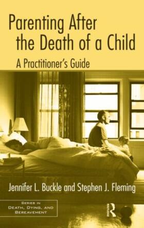 Buckle / Fleming | Parenting After the Death of a Child | Buch | 978-0-415-99573-3 | sack.de
