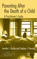 Buckle / Fleming |  Parenting After the Death of a Child | Buch |  Sack Fachmedien