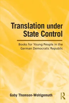 Thomson-Wohlgemuth |  Translation Under State Control | Buch |  Sack Fachmedien