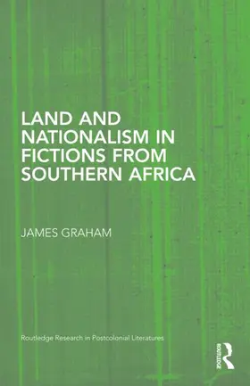 Graham |  Land and Nationalism in Fictions from Southern Africa | Buch |  Sack Fachmedien