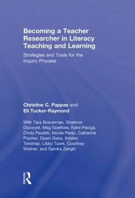 Pappas / Tucker-Raymond | Becoming a Teacher Researcher in Literacy Teaching and Learning | Buch | 978-0-415-99620-4 | www.sack.de