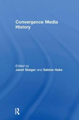 Staiger / Hake |  Convergence Media History | Buch |  Sack Fachmedien