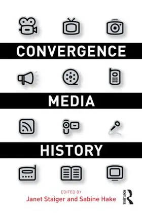 Staiger / Hake |  Convergence Media History | Buch |  Sack Fachmedien