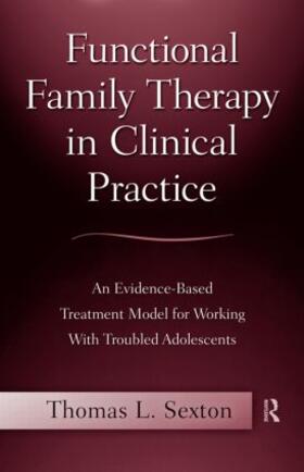 Sexton |  Functional Family Therapy in Clinical Practice | Buch |  Sack Fachmedien