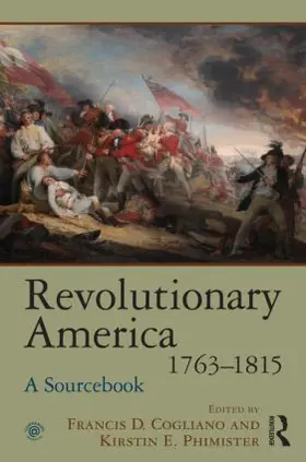 Cogliano / Phimister | Revolutionary America, 1763-1815 | Buch | 978-0-415-99711-9 | sack.de