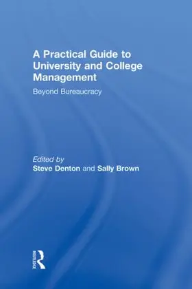 Denton / Brown | A Practical Guide to University and College Management | Buch | 978-0-415-99717-1 | www.sack.de