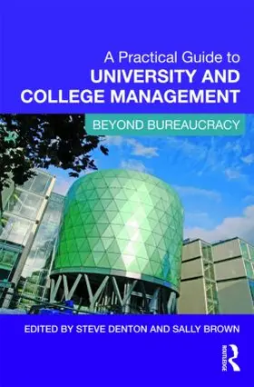 Denton / Brown |  A Practical Guide to University and College Management | Buch |  Sack Fachmedien