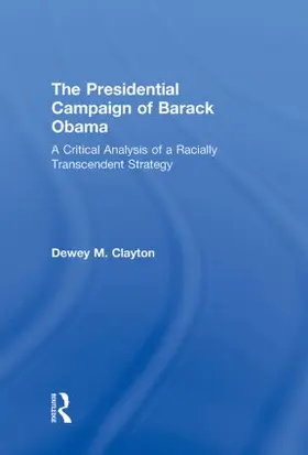 Clayton | The Presidential Campaign of Barack Obama | Buch | 978-0-415-99734-8 | sack.de