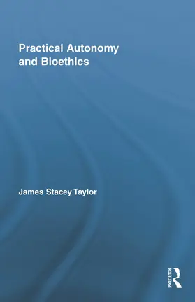 Taylor |  Practical Autonomy and Bioethics | Buch |  Sack Fachmedien