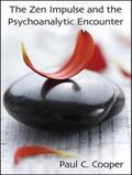 Cooper |  The Zen Impulse and the Psychoanalytic Encounter | Buch |  Sack Fachmedien