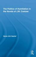 Nashef |  The Politics of Humiliation in the Novels of J.M. Coetzee | Buch |  Sack Fachmedien