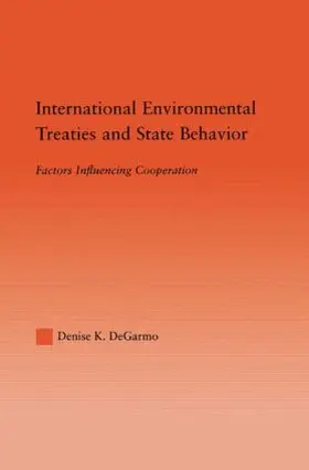 DeGarmo |  International Environmental Treaties and State Behavior | Buch |  Sack Fachmedien