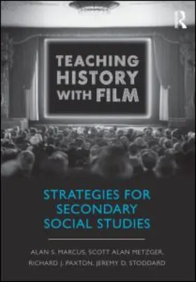Marcus / Metzger / Paxton | Teaching History with Film | Buch | 978-0-415-99956-4 | sack.de