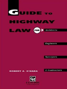 O'Hara | Guide to Highway Law for Architects, Engineers, Surveyors and Contractors | Buch | 978-0-419-17330-4 | sack.de
