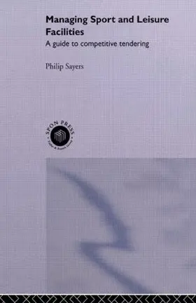 Sayers |  Managing Sport and Leisure Facilities | Buch |  Sack Fachmedien