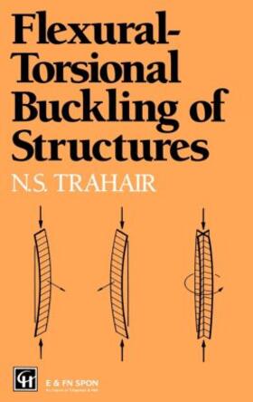 Trahair | Flexural-Torsional Buckling of Structures | Buch | 978-0-419-18110-1 | sack.de