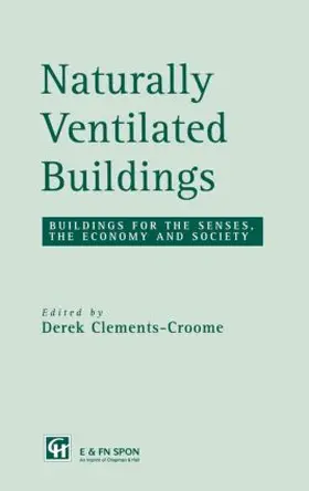 Clements-Croome |  Naturally Ventilated Buildings | Buch |  Sack Fachmedien