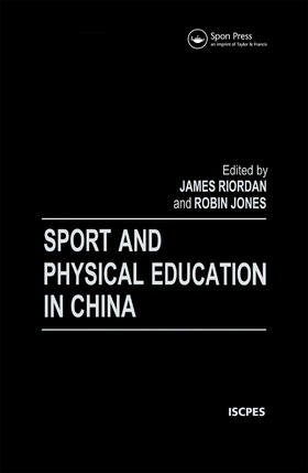 Jones / Riordan | Sport and Physical Education in China | Buch | 978-0-419-22030-5 | sack.de