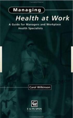 Wilkinson |  Managing Health at Work | Buch |  Sack Fachmedien