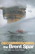 Owen / Rice |  Decommissioning the Brent Spar | Buch |  Sack Fachmedien