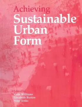 Burton / Jenks / Williams |  Achieving Sustainable Urban Form | Buch |  Sack Fachmedien