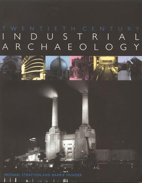 Stratton / Trinder | Twentieth Century Industrial Archaeology | Buch | 978-0-419-24680-0 | sack.de