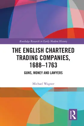 Wagner | The English Chartered Trading Companies, 1688-1763 | E-Book | www.sack.de