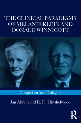 Abram / Hinshelwood |  The Clinical Paradigms of Melanie Klein and Donald Winnicott | eBook | Sack Fachmedien