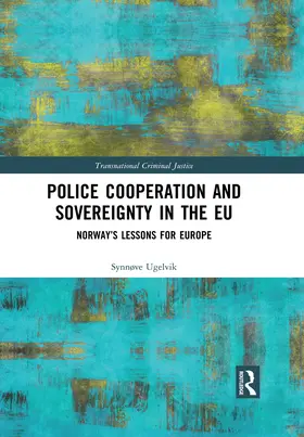 Ugelvik | Police Cooperation and Sovereignty in the EU | E-Book | sack.de