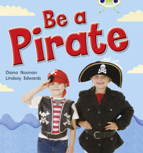 Noonan |  Bug Club Guided Non Fiction Reception Red B Be a Pirate | Buch |  Sack Fachmedien